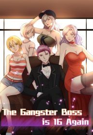 The Gangster Boss is 16 Again