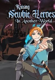 Raising Newbie Heroes In Another World